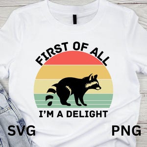 First of all I&#39;m a delight svg, First of all I&#39;m a delight png, DTL file, Sublimation file, Digital Download
