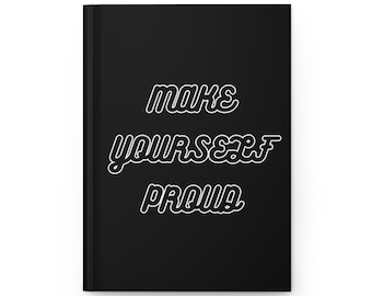 Empowering Hardcover Journal - Make Yourself Proud Motivational Notebook, Gratitude Journal, Gift for Her, Aesthetic Journal, Work Notebook