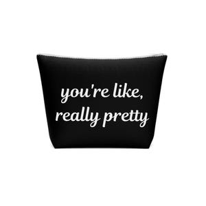 You&#39;re Like Really Pretty Cotton Cosmetic Bag, Makeup Pouch, Gift for Her, Cute Organizer, Self-Care Essential, Travel Bag, Makeup Bag