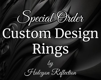 Custom Design Ring - Men's Woman's Wedding Ring - Made to Order - Personalized Ring