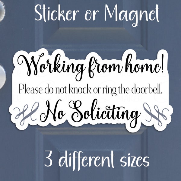 Working From Home, No Soliciting Sticker or Magnet | Do not Disturb, Knock, Ring Doorbell | Water-Resistant Die-Cut, Matte Laminated Vinyl