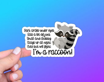 Funny Raccoon Sticker or Magnet | Dark Circles, Eat Junk, Cute But Fight, Stay Up All Night | Perfect Sticker for Animal Lovers, Humor