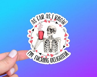 AFAIK I'm F***ing Delightful, Funny Skeleton Sticker or Magnet | Perfect Gift for Lovers of Sarcasm and Humor, Coffee