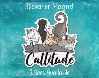 Cattitude, Funny Cat Sticker or Magnet | Perfect Gift for Crazy Cat Lady, Animal Lovers, Kitten Mom, Dad, Pet Parent, Attitude