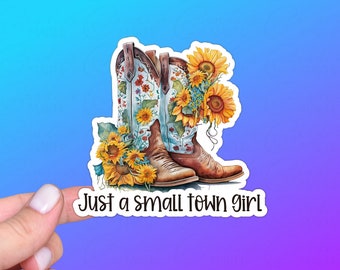 Just a Small Town Girl Sticker or Magnet | Rustic Sunflower Gift for Her, Rural, Cowboy Boots, Country Western
