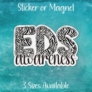 EDS Awareness, Rare Disease Zebra Sticker or Magnet | Ehlers-Danlos Syndrome, Invisible Chronic Illness, POTS, MCAS, Genetic, Hereditary