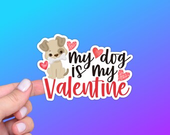 My Dog is My Valentine, Cute Puppy Sticker or Magnet | Gift for Animal Lover, Holiday Decor, Pink and Red Heart, Single