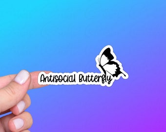 Antisocial Butterfly, Funny Introvert Sticker or Magnet | Perfect Gift for Lovers of Sarcasm and Humor