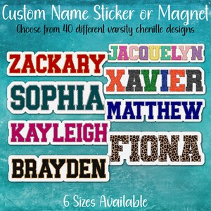 May include: Custom name stickers or magnets in varsity chenille designs. The image shows various names like ZACKARY, SOPHIA, KAYLEIGH, and others, each in a different color and style. The text says "Choose from 40 different varsity chenille designs" and "6 Sizes Available."