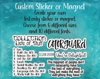 Custom Personalized Text Sticker or Magnet | Choose Your Own Phrase, Size, Font, Alignment and Shape