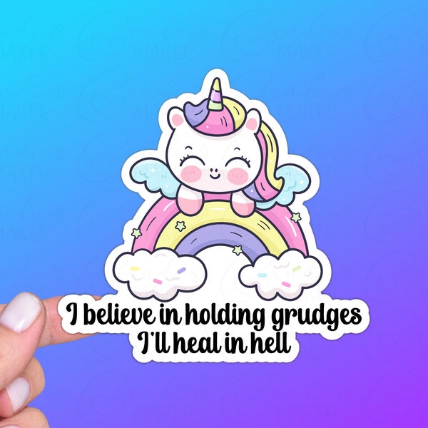 I Believe in Holding Grudges I'll Heal in Hell, Funny Unicorn Sticker or Magnet | Pastel Rainbow, Sarcasm, Humor, Passive Aggressive