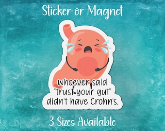Chronic Illness Funny Sticker or Magnet | Whoever Said Trust Your Gut Didn't Have Crohn's | Inflammatory Bowel Disease, IBD, GI Issues