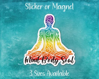 Mind Body Soul, Meditation Chakra Sticker or Magnet | Gift for Yoga Lover, Metaphysical, Mindful, Positive Energy