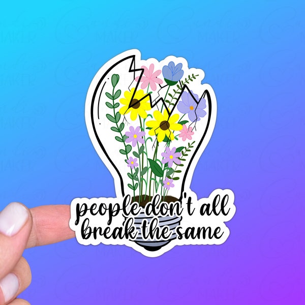 Wildflower Light Bulb Sticker or Magnet | People Don't All Break The Same | Hand Drawn, Flower, Broken Glass, Mental Health, Motivational