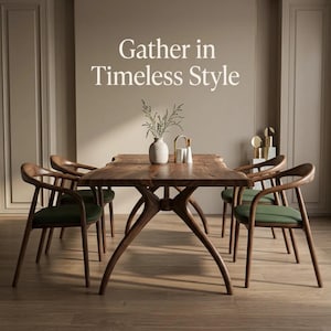 May include: A wooden dining table with a natural live edge and curved legs, surrounded by four wooden chairs with dark green upholstered seats. A white vase with dried plants sits on the table. The text "Gather in Timeless Style" is visible.