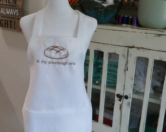 in my sourdough era white Embroidered Apron