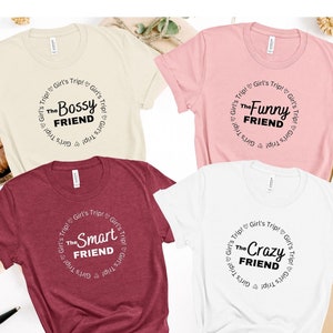 2023 Girls Trip Shirts, Best Friend Shirts, The One Shirts, Shirts for girls weekend, Bossy, Funny, Smart, Cool, Crazy, Wild, Sweet Top