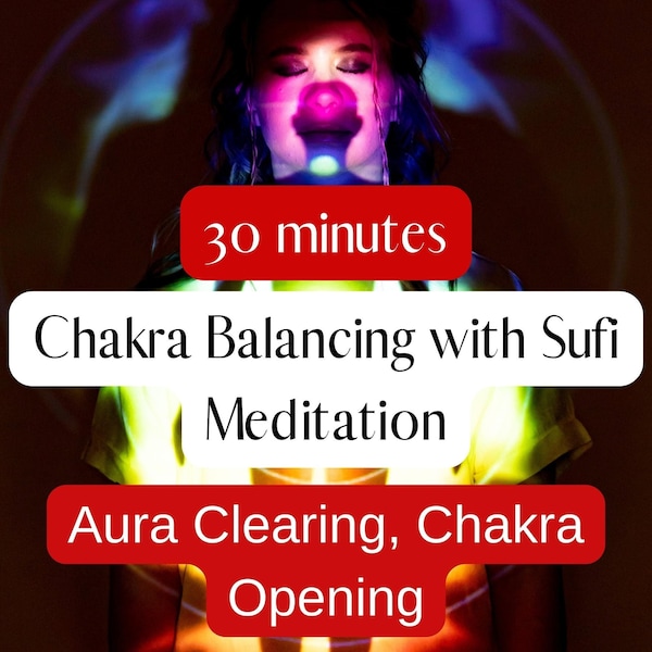 Chakra Balancing with Sufi Meditation,Aura Cleansing,Chakra Reading, Chakra Cleanse Session,7 Chakras Cleansing & Balancing, Includes Report