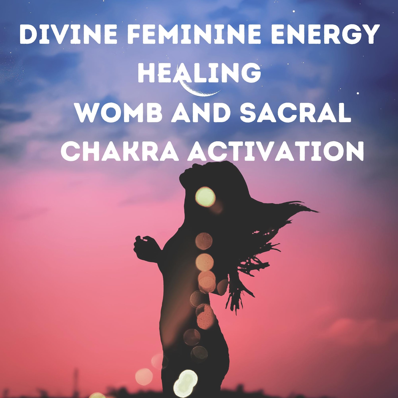Divine Feminine Energy Session: Womb & Sacral Chakra Activation, PDF ...