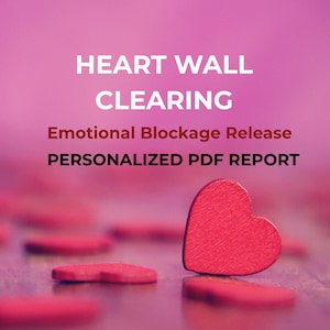 Spiritual Heart Wall Clearing | Emotional Blockage Release | Personalized PDF Report