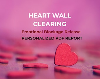 May include: A digital graphic with a pink background featuring the text HEART WALL CLEARING, Emotional Blockage Release, and PERSONALIZED PDF REPORT. A single red heart stands upright in the foreground with blurred red hearts scattered below.
