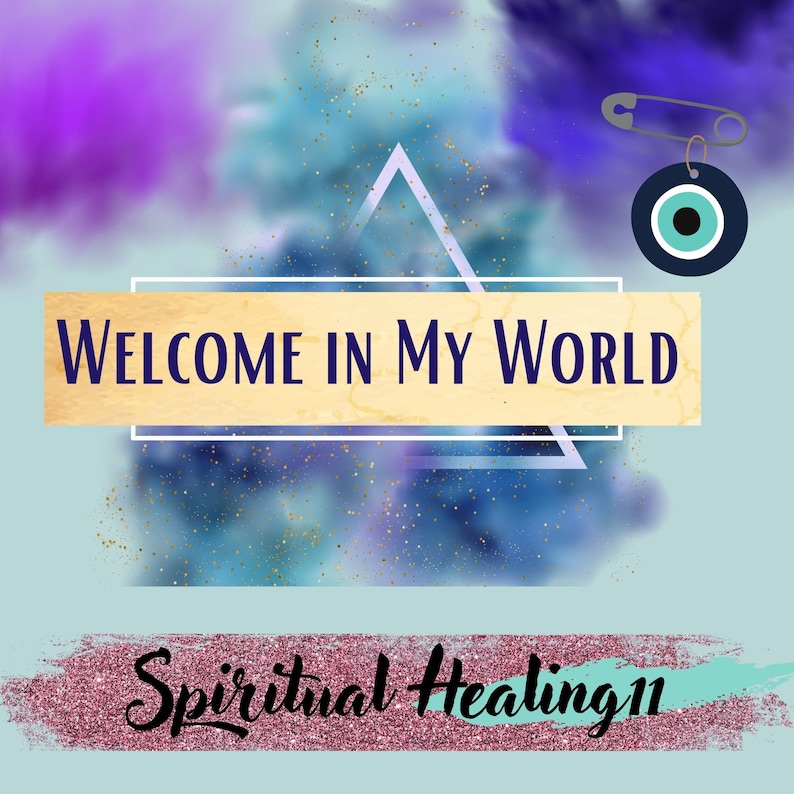 May include: A blue and purple watercolor background with gold glitter. A white triangle with a wooden sign that says "WELCOME IN MY WORLD". The text "Spiritual Healing" is written in black cursive on a pink and blue glitter background.