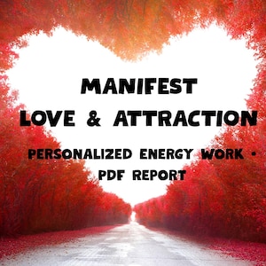 Personalized Love Manifestation Energy Session |  Attraction Energy Work | PDF Report