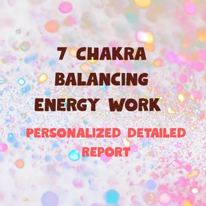 Personalized 7 Chakra Balancing Energy Work | PDF Report (24-Hour Delivery)
