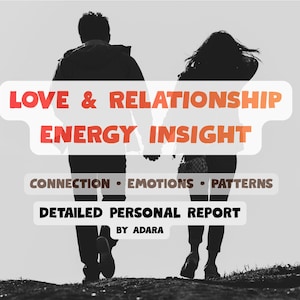 May include: A black and white silhouette of two people walking while holding hands. The text reads: LOVE & RELATIONSHIP ENERGY INSIGHT, CONNECTION &bull; EMOTIONS &bull; PATTERNS, DETAILED PERSONAL REPORT, BY ADARA. The background is a bright, hazy sky.