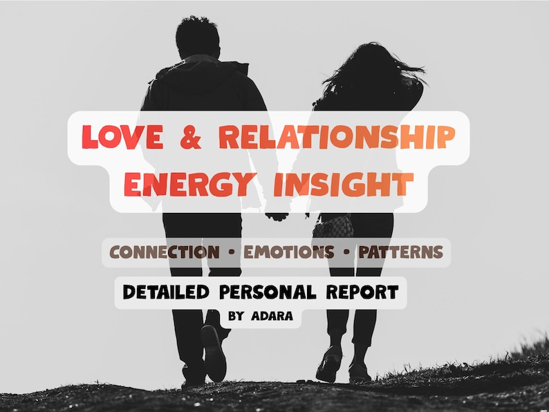 May include: A black and white silhouette of two people walking while holding hands. The text reads: LOVE & RELATIONSHIP ENERGY INSIGHT, CONNECTION &bull; EMOTIONS &bull; PATTERNS, DETAILED PERSONAL REPORT, BY ADARA. The background is a bright, hazy sky.
