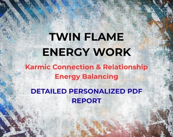 May include: A digital graphic with a distressed, textured background in shades of blue, white, and rust. The text reads: TWIN FLAME ENERGY WORK, Karmic Connection & Relationship Energy Balancing, and DETAILED PERSONALIZED PDF REPORT in black, red, and blue.