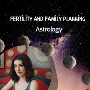 Astrología de fertilidad y planificación familiar / Mejores momentos para concebir / Análisis personalizado de la carta natal y las influencias planetarias