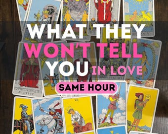 May include: A collection of tarot cards with various illustrations and symbols, including the sun, moon, and figures in robes. The text "WHAT THEY WON'T TELL YOU IN LOVE" is overlaid on the image, along with "SAME HOUR".