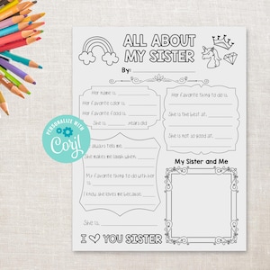May include: A printable "All About My Sister" worksheet with fill-in-the-blank sections. The worksheet includes prompts for favorite things, a space for a photo, and a rainbow and unicorn graphic. A collection of colored pencils sits in a metal container in the upper left corner.