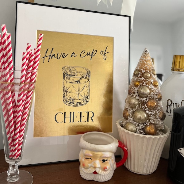 Have a Cup of Cheer-Metallic Gold Christmas Bar Cart Sign-Holiday Bar Cart Decor-Cute Christmas Bar Cart Decor