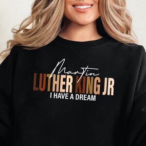 Martin Luther King Sweatshirt, Black History Sweatshirt, Melanin Sweater, Black History Month, African American Sweatshirt, MLK Sweatshirt