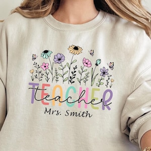 Customized Name Teacher Sweatshirt, Personalized Name Teacher Shirt, Flower Teacher Sweatshirt, Back To School Sweater