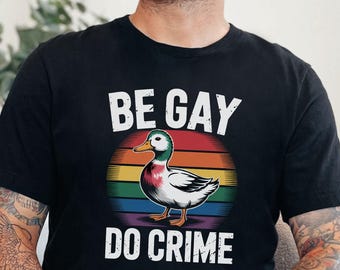 Be Gay Do Crime Goose Shirt, Be Gay Shirt, LGBT Pride Month Flag Shirt, Funny Pride Tee, Gay Pride Lesbian Shirt, Pride Shirt,LGBTQ Gift Tee