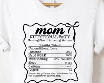 Mother Nutritional Facts Shirt, Mother's Day Gift, Mama T-shirt, New Mom Gift, Mother's Day Shirt, Pregnancy Announcement, Funny Mom Life