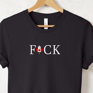 F*ck Canada Shirt, Anti Trump Shirt, Anti Mark Carney, Canadiano Shirt, Canadian Independence, Canada Is Not For Sale Shirt