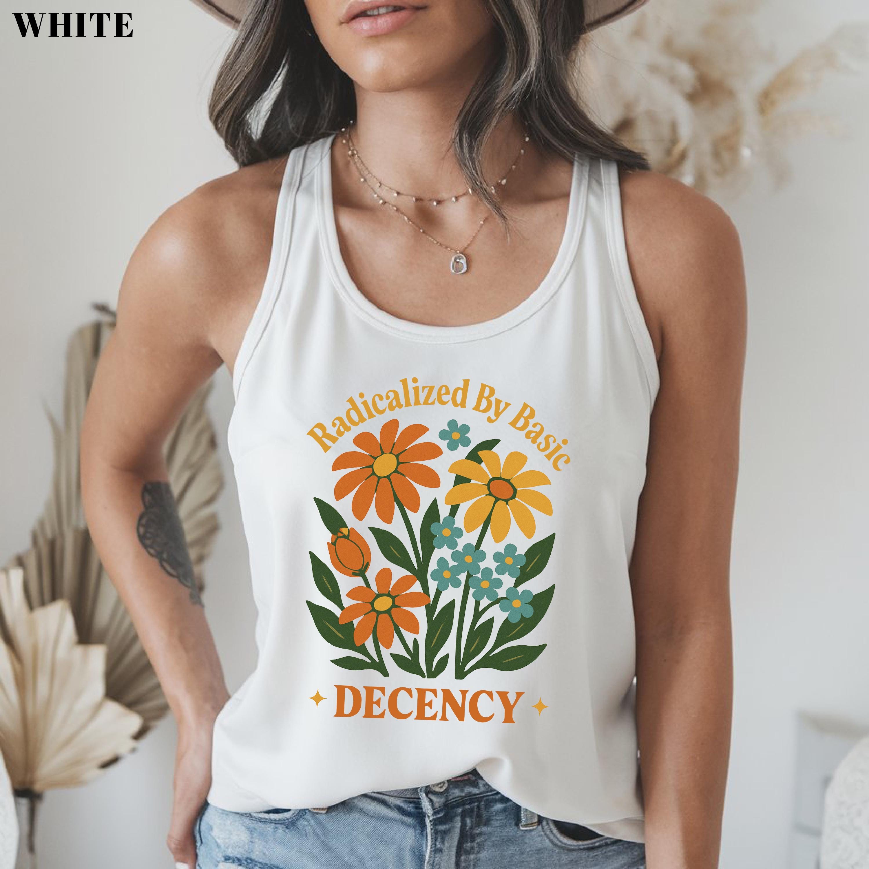 Radicalized by Basic Decency Shirt – Social Justice Tee, Gift for Socialist, Pro-Democracy Racerback, Liberal Activist Gift
