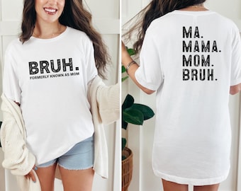Bruh Formerly Known as Mom Sweatshirt, Mama Mommy Mom Bruh Sweatshirt, Funny Mom Hoodie, Mother's Day Shirt, Mom Era T-shirt, Gift for Mom