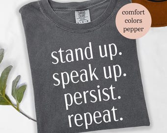 Resist Shirt, Resistance Shirt, Persist Shirt, Stand Up Speak Up Persist Repeat Shirt, Political Shirt Political Shirt, Comfort Colors Shirt