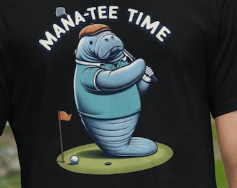 Mana-Tee Time Shirt, a Fun Manatee Golf shirt for Sea Cow Lovers & Golf Fans, Manatee Shirt for sea life lovers, Great Gift for Golf Lovers