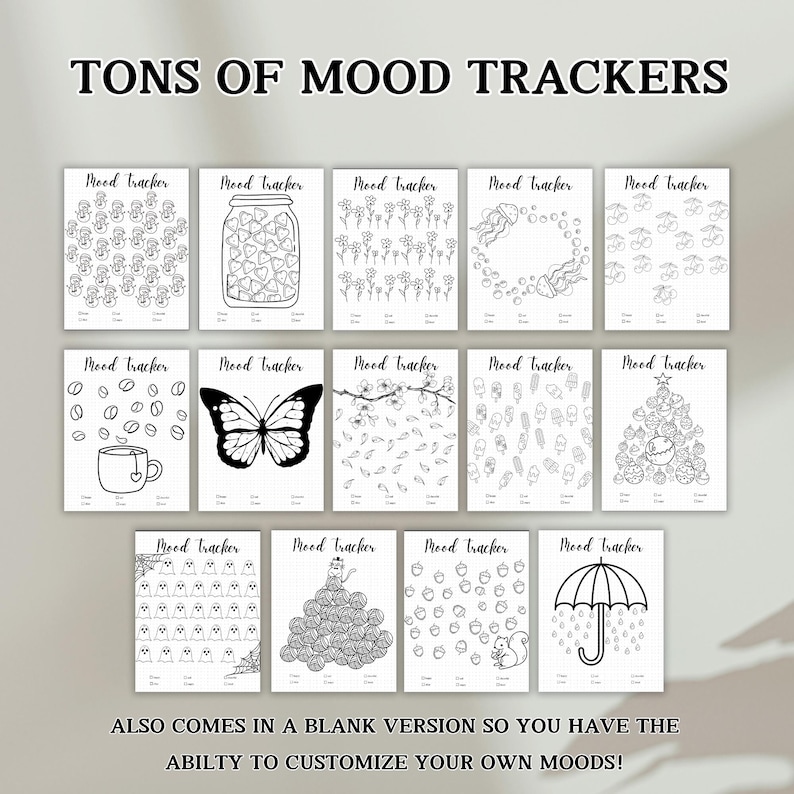 May include: A set of 12 printable mood trackers featuring various black and white illustrations. Each tracker has the text "Mood Tracker" at the top. The illustrations include coffee cups, butterflies, acorns, ghosts, and more.