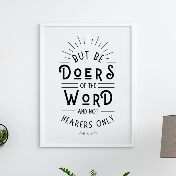 James 1 22 Be Doers of the Word Bible Verse Printable Wall Art Scripture Download Poster For Kids Typography Scripture Wall Art For Teens