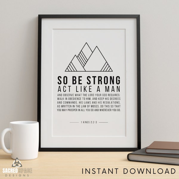 1 Kings 2 2 King David to Solomon So Be Strong Act Like Men Son Graduation Gift for Son Bedroom Wall Decor Printable Bible Verse Wall Art