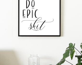 Do Epic Sh*t