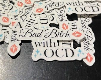 A bad bitch with OCD waterproof sticker