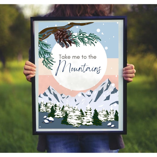 Digital Print - Take me to the mountains - post card - wall art - quote - blue, green, and pink - travel - woods - snow